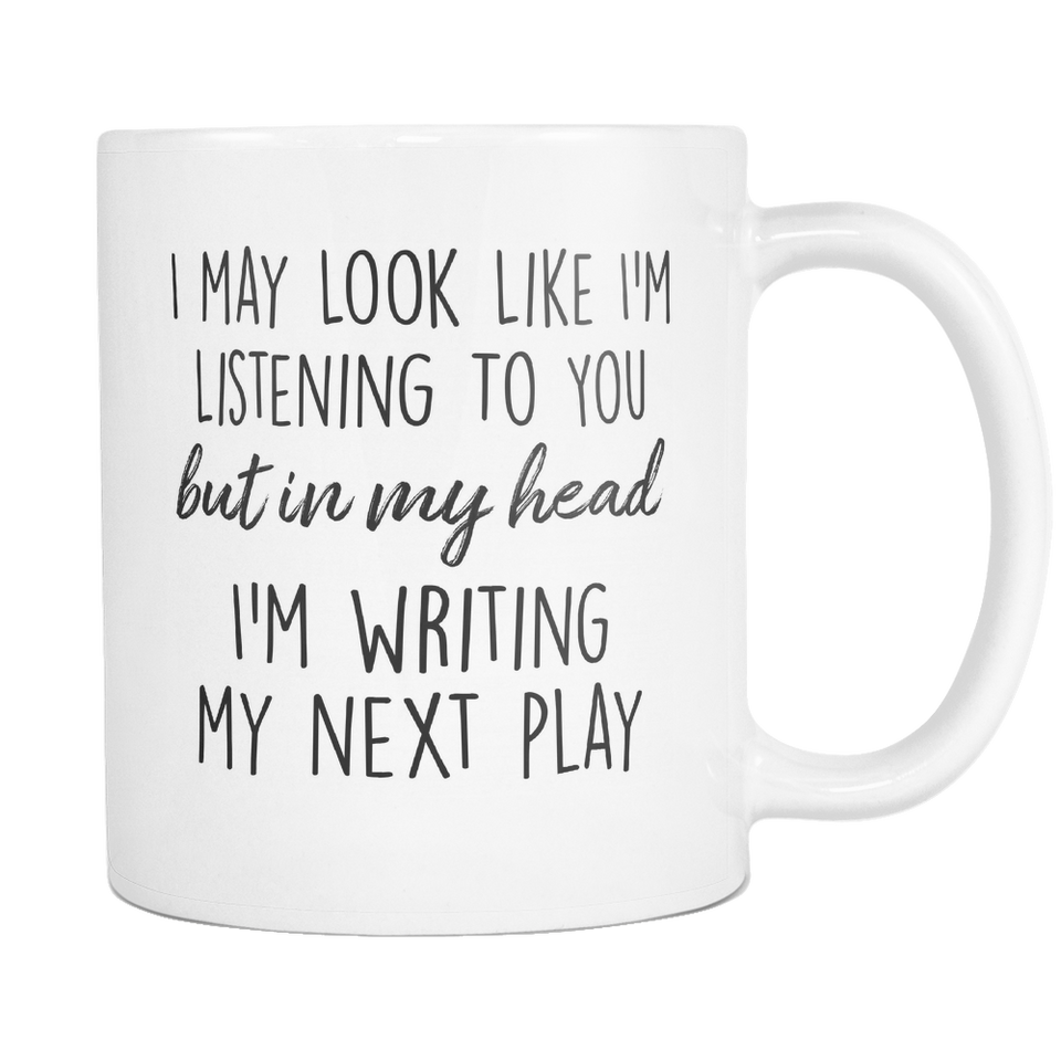 In My Head I am Writing My Next Play Coffee Mug