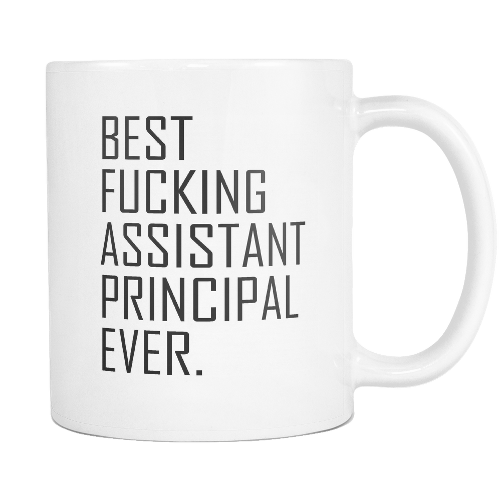 Best Fucking Assistant Principal Ever 11 & 15oz Mug