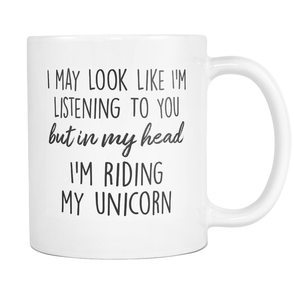In My Head I'm Riding My Unicorn Mug