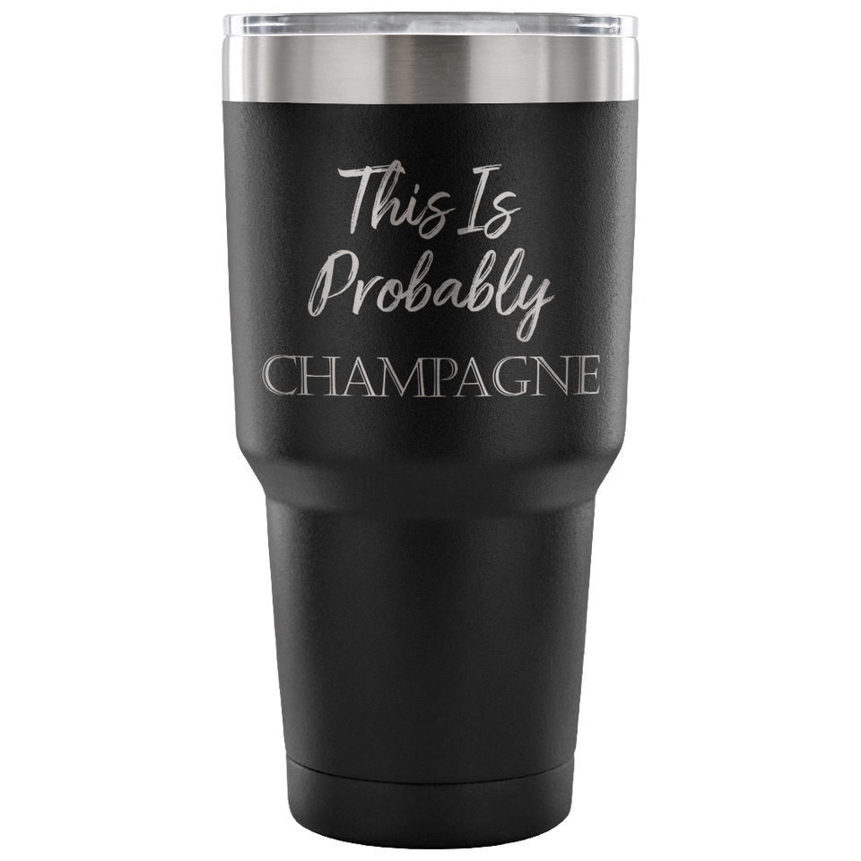 This is Probably Champagne Travel Mug