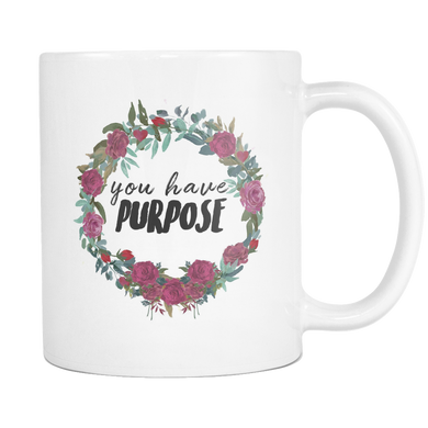 You Have Purpose Coffee Mug