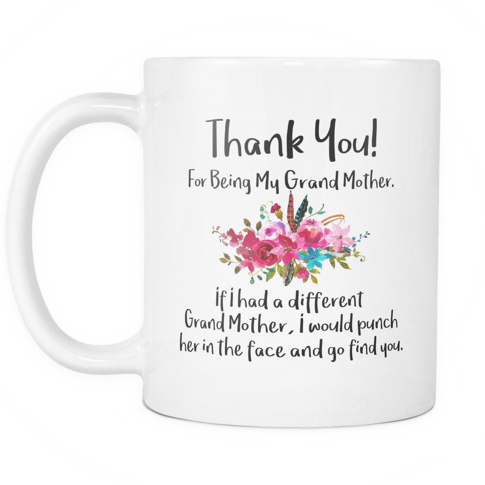Thank You For Being My Grand Mother Mug