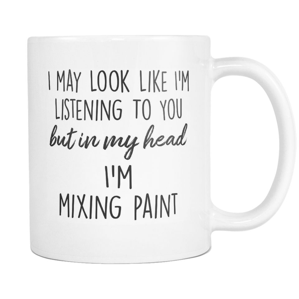In My Head I'm Mixing Paint Mug