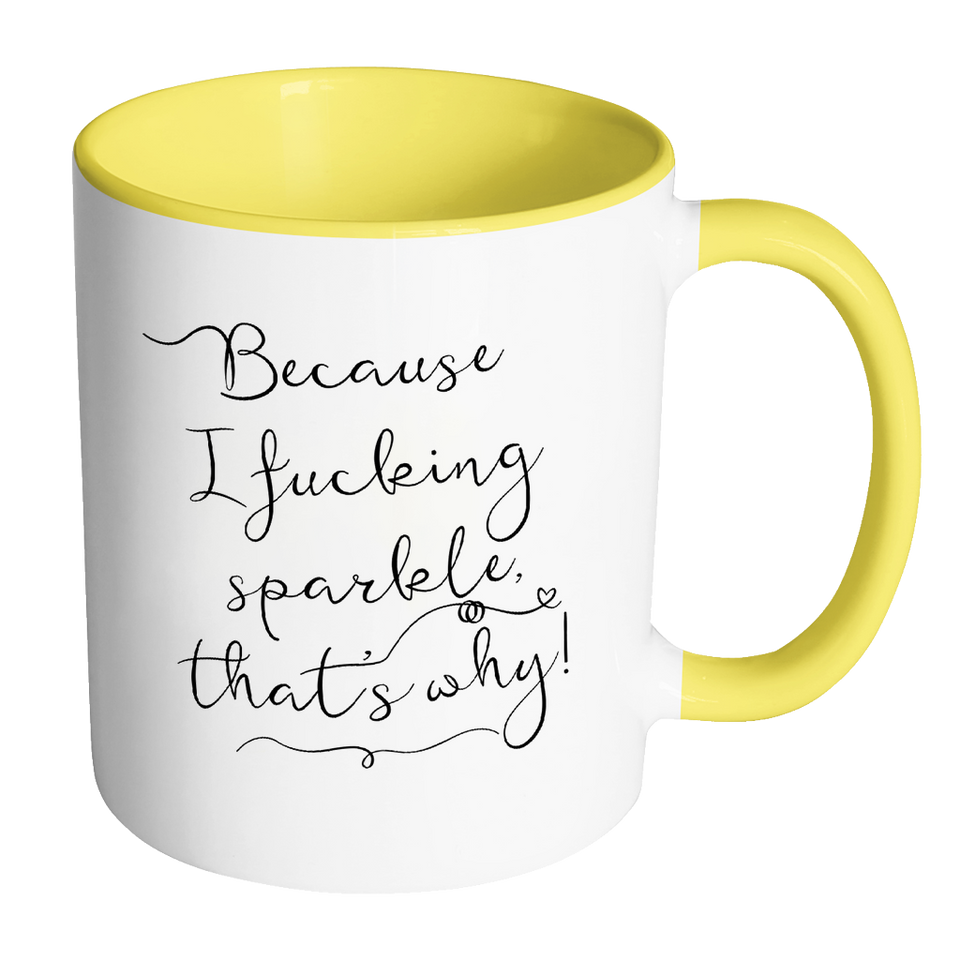 Because I Fucking Sparkle Thats Why Accent Mug