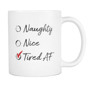 Naughty Nice Tired AF Coffee Mug