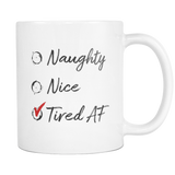 Naughty Nice Tired AF Coffee Mug