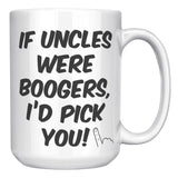 If Uncles were Boogers Mug