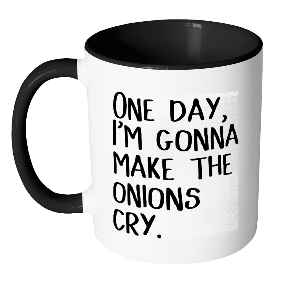 One Day I'm Going To Make The Onions Cry Accent Mug