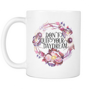 Don't Quit your Daydream Coffee Mug