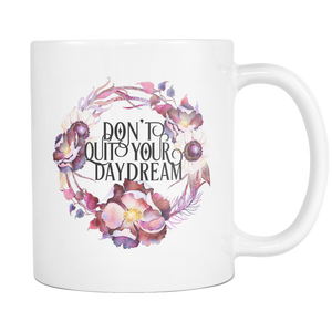 Don't Quit your Daydream Coffee Mug