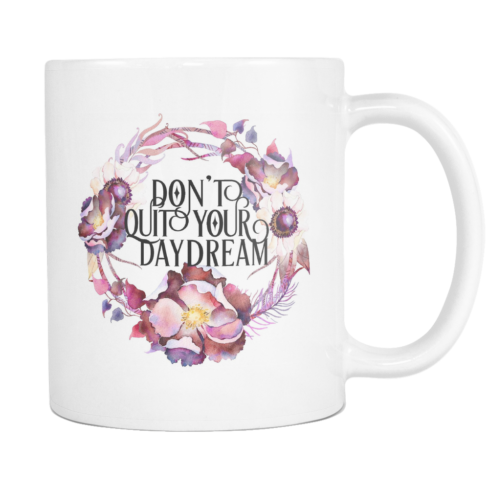 Don't Quit your Daydream Coffee Mug