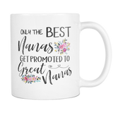 Only The Best Nanas get Promoted To Great Nanas 11 and 15oz Mug