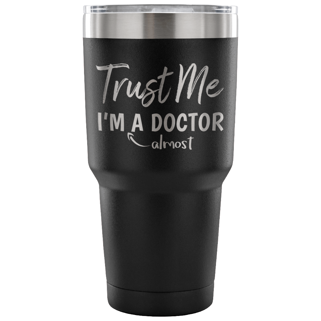 Trust Me I'm Almost A Doctor Travel Mug