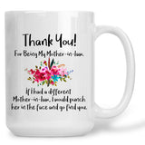 Mother In Law Mug - Thank You For Being My Mother in Law Coffee Mug