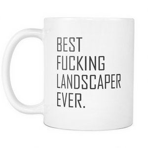 Best Fucking Landscaper Ever Coffee Mug