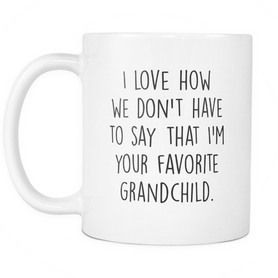 Im Your Favorite Grandchild Coffee Mug