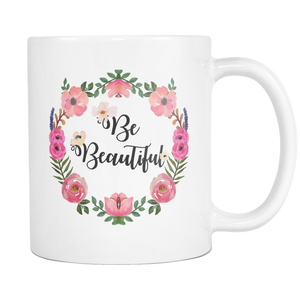 Be Beautiful Coffee Mug