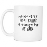 Behind Every Great Knitter Coffee Mug