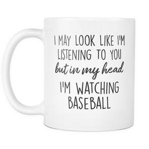In My Head I'm Watching Baseball Mug