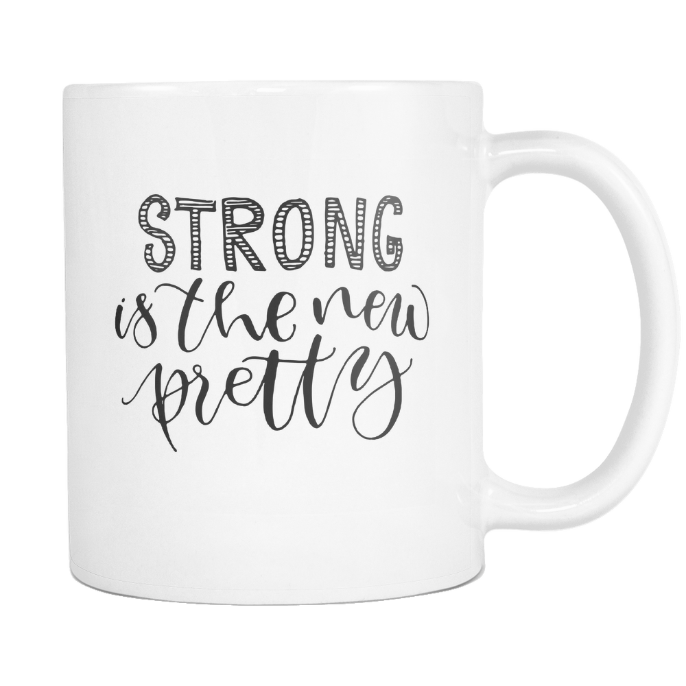 Strong is the new pretty Coffee Mug