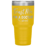 Trust Me I'm Almost A Doctor Tumbler