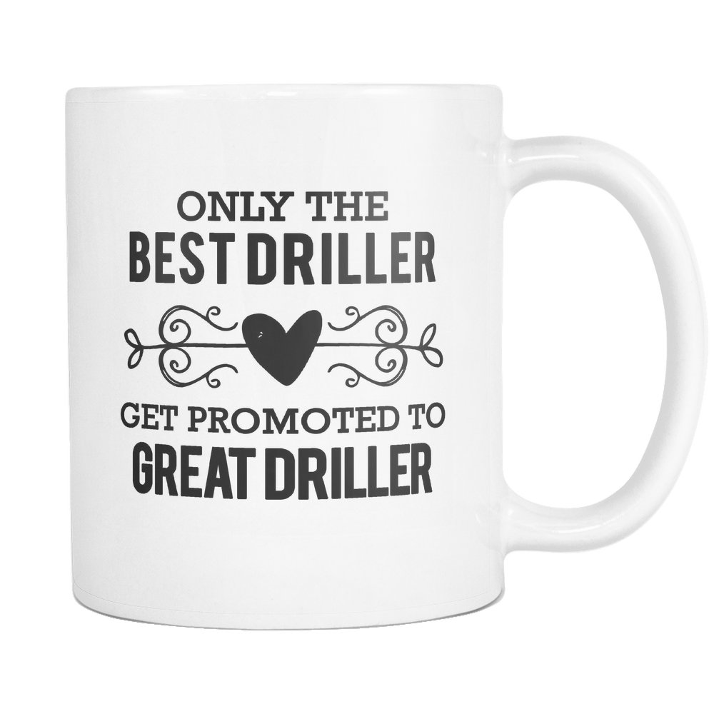 Best to Great Driller Coffee Mug