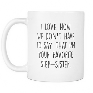 Favorite Stepsister Coffee Mug