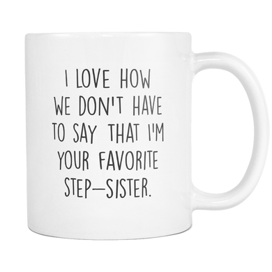 Favorite Stepsister Coffee Mug