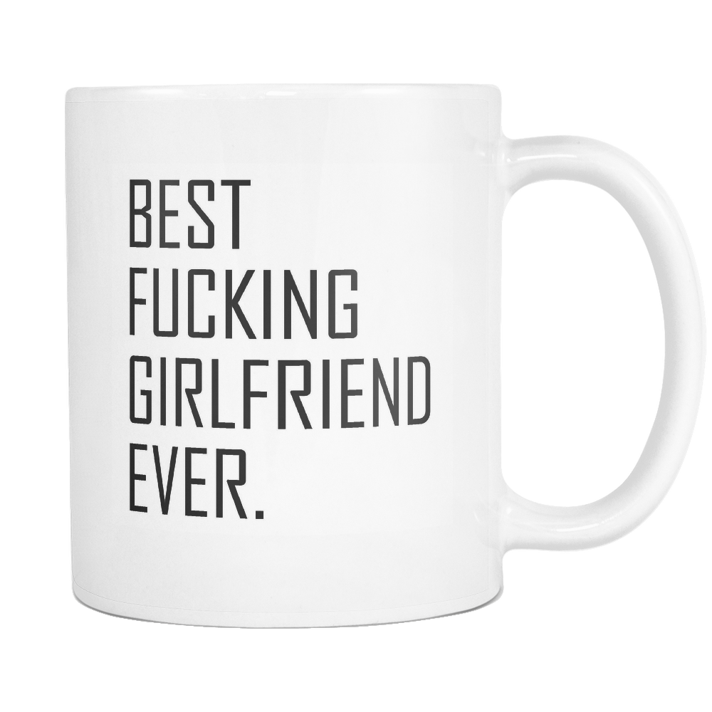 Best Fucking Girlfriend Ever Mug