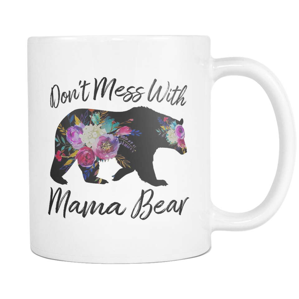 Don't Mess With Mama Bear Coffee Mugs