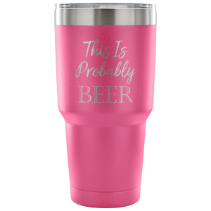 This is Probably Beer Travel Mug