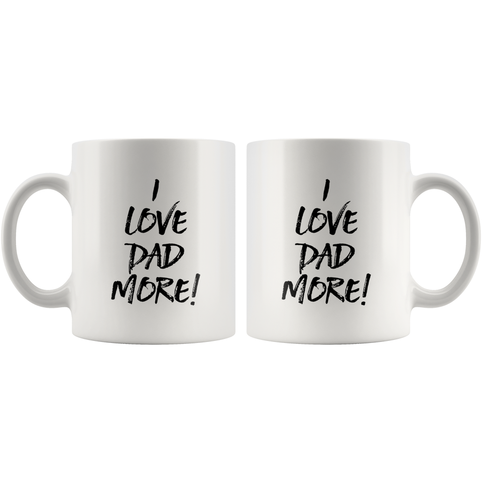 I Love Dad More Mug