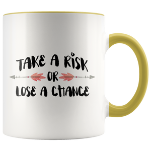 Take a Risk or Lose a Chance Accent Mug