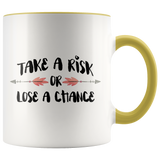 Take a Risk or Lose a Chance Accent Mug