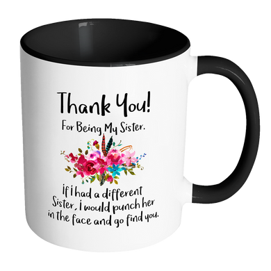 Thank You For Being My Sister Accent Mug