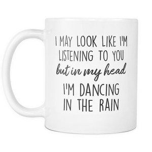 In My Head I'm Dancing In The Rain Mug