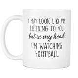 In my head I'm watching football Mugs