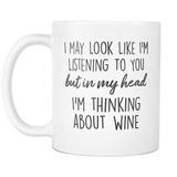 In My Head I'm Thinking About Wine Mug
