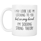 In My Head I'm Solving String Theory Coffee Mug