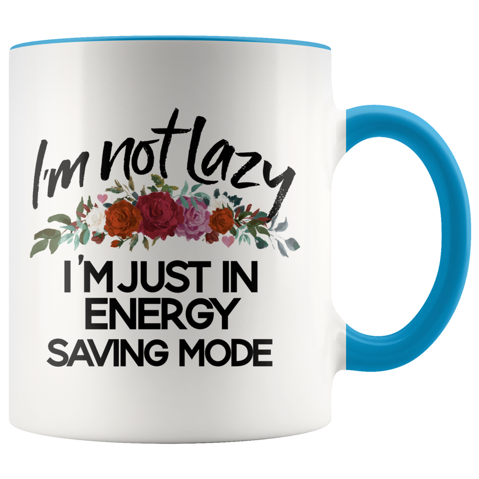 Im not Lazy Im Just in Enerfy Mode Accent Mug