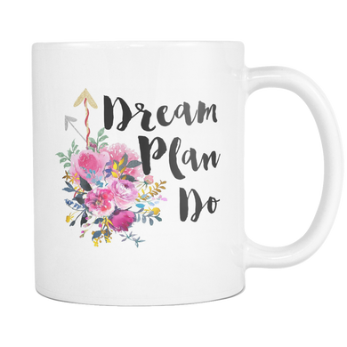 Dream. Plan. Do Coffee Mug