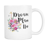 Dream. Plan. Do Coffee Mug