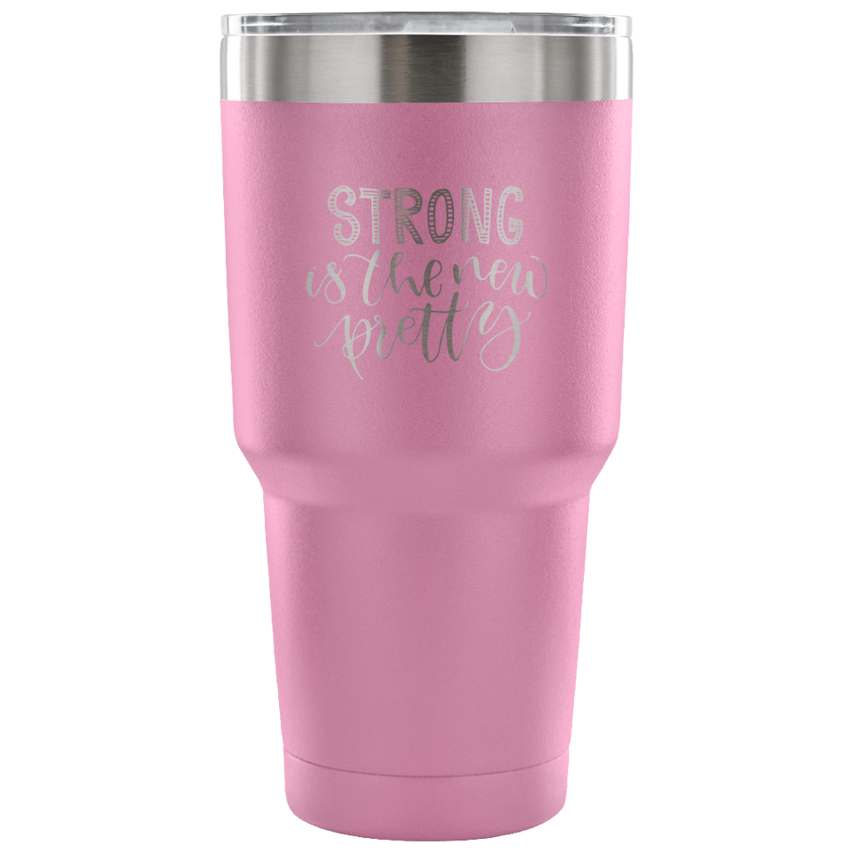 Strong is the New Pretty Tumbler