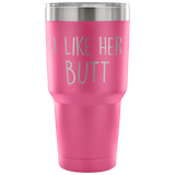 I Like Her Butt Travel Mug