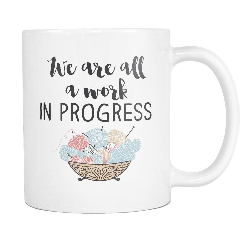 We are All A Work In Progress Coffee Mug