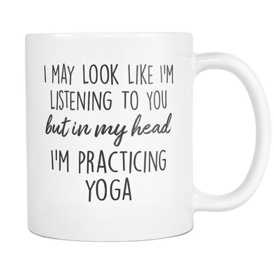 In My Head I'm Practicing Yoga Mug