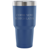 Coffee Now Scotch Later Tumbler