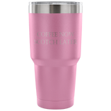 Coffee Now Scotch Later Tumbler