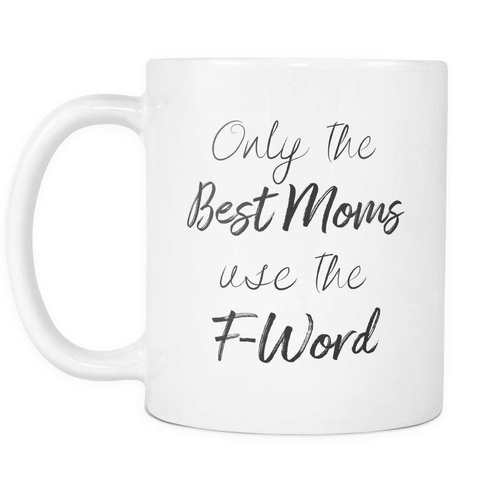 Best Moms Use the Fword
