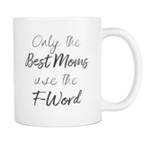 Best Moms Use the Fword